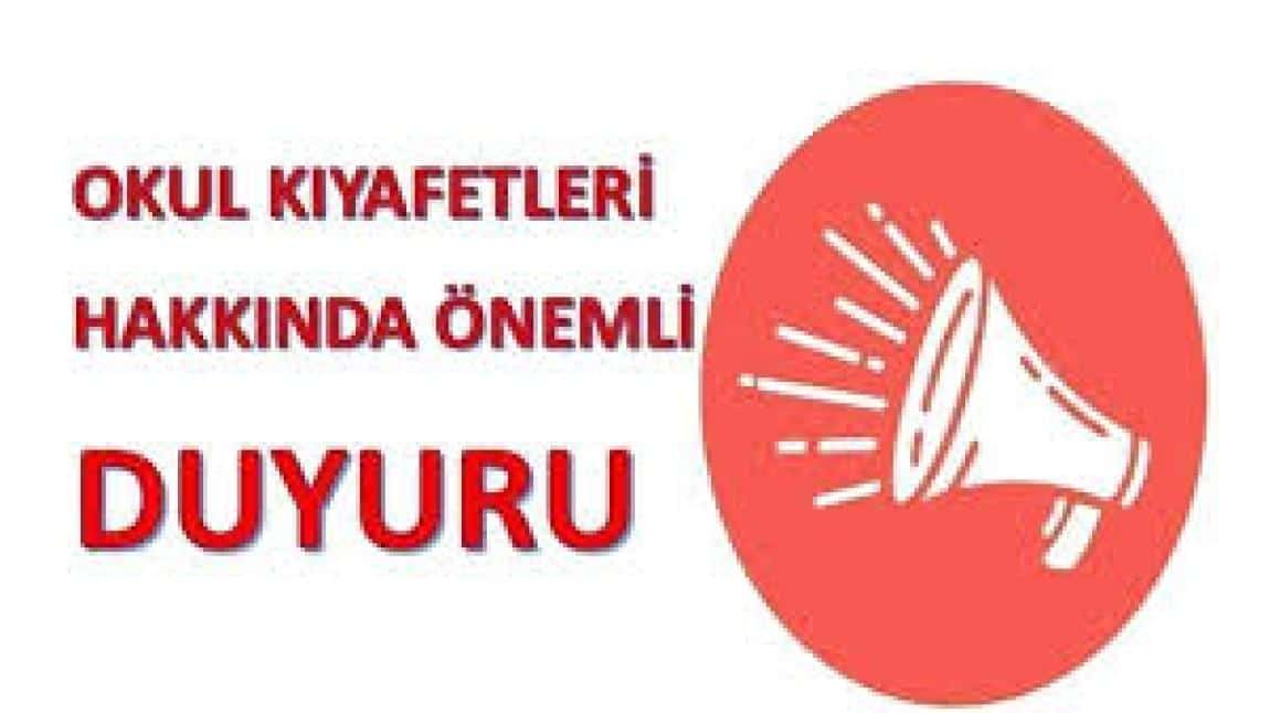 OKUL KIYAFETLERİ HAKKINDA ÖNEMLİ DUYURU!